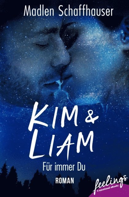 Madlen Schaffhauser - Kim & Liam – Für immer Du, E-bok