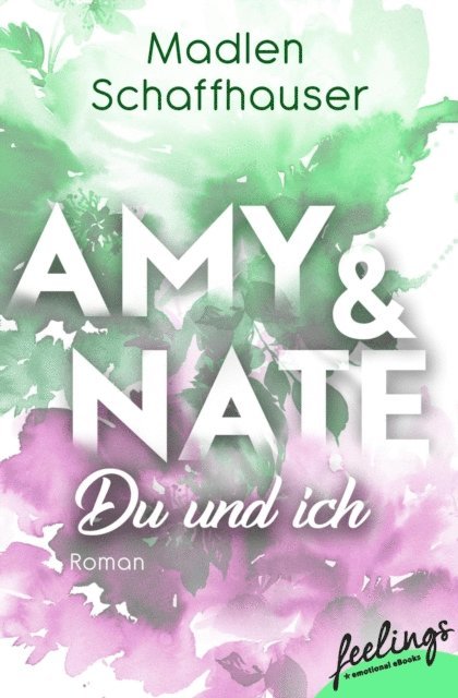 Madlen Schaffhauser - Amy & Nate - Du und ich, E-bok