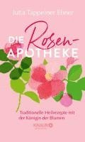 Jutta Tappeiner Ebner - Die Rosen-Apotheke, Inbunden