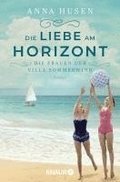 Die Frauen der Villa Sommerwind. Die Liebe am Horizont