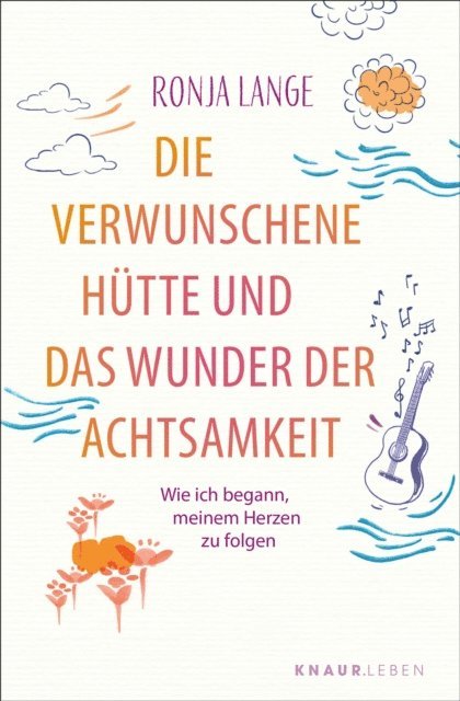 Ronja Lange - Die verwunschene Hütte und das Wunder der Achtsamkeit, E-bok