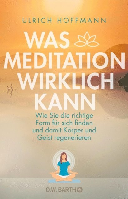 Ulrich Hoffmann - Was Meditation wirklich kann, E-bok