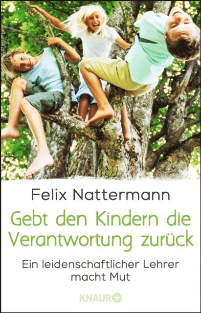 Felix Nattermann - Gebt den Kindern die Verantwortung zurück, E-bok