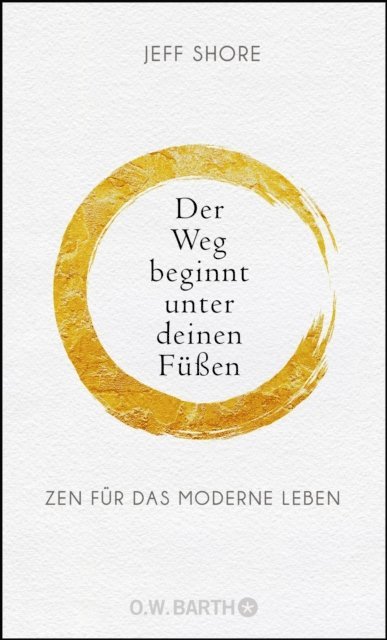 Jeff Shore, Michael Walter, Jeannette Stowasser, Dr. Bernhard Kleinschmidt, Sabine Beyreuther - Der Weg beginnt unter deinen Füßen, E-bok
