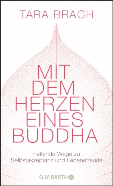 Tara Brach - Mit dem Herzen eines Buddha, E-bok
