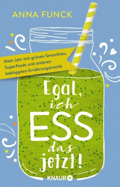 Anna Funck - Egal, ich ess das jetzt!, E-bok