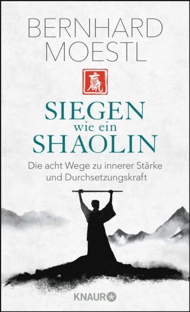 Bernhard Moestl - Siegen wie ein Shaolin, E-bok