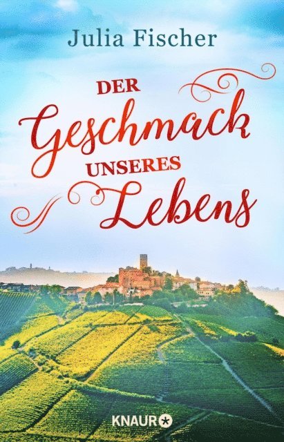 Julia Fischer - Der Geschmack unseres Lebens, E-bok