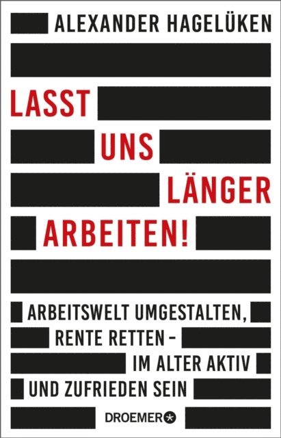 Alexander Hageluken - Lasst uns länger arbeiten!, E-bok