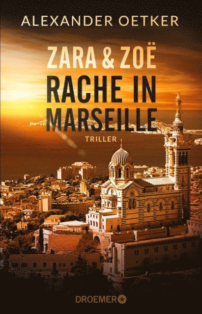 Alexander Oetker - Zara und Zoë - Rache in Marseille, E-bok