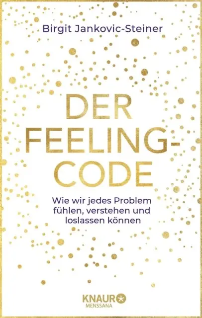 Birgit Jankovic-Steiner - Der Feeling-Code, E-bok. Tillgänglighet: Lägg i varukorg