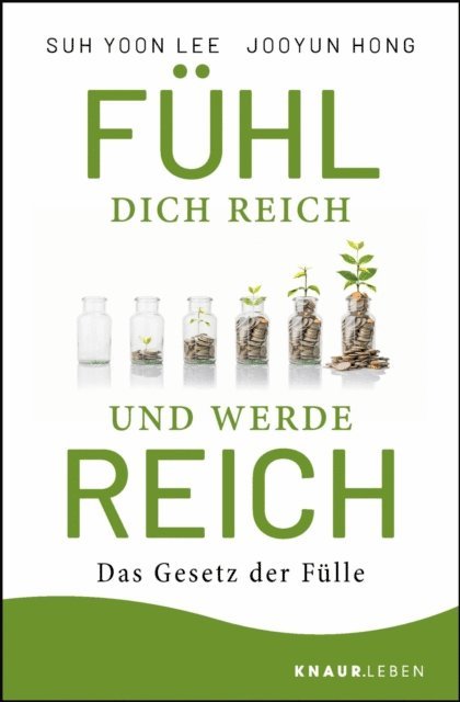Jooyun Hong, Suh Yoon Lee - Fühl dich reich und werde reich, E-bok