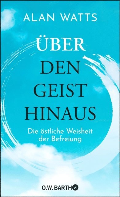 Alan Watts - Über den Geist hinaus, E-bok