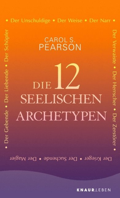 Carol S. Pearson - Die 12 seelischen Archetypen, E-bok