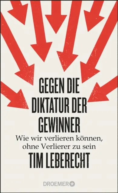 Tim Leberecht - Gegen die Diktatur der Gewinner, E-bok. Tillgänglighet: Lägg i varukorg