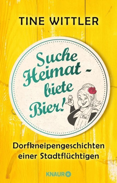 Tine Wittler - Suche Heimat – biete Bier!, E-bok