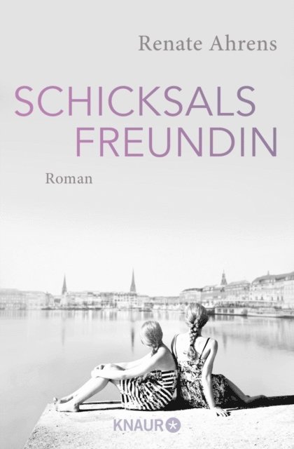 Renate Ahrens - Schicksalsfreundin, E-bok