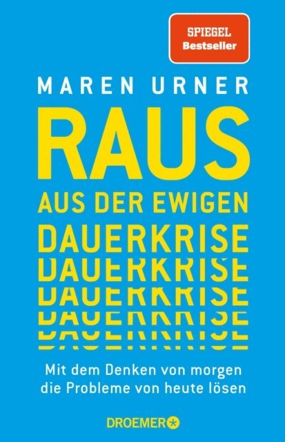 Prof. Dr. Maren Urner - Raus aus der ewigen Dauerkrise, E-bok