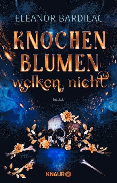 Eleanor Bardilac - Knochenblumen welken nicht, E-bok