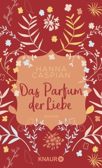 Hanna Caspian - Das Parfum der Liebe, E-bok