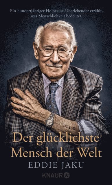 Eddie Jaku - Der glücklichste Mensch der Welt, E-bok