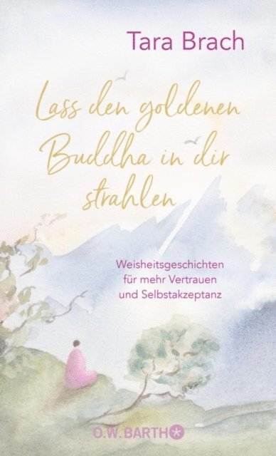 Tara Brach - Lass den goldenen Buddha in dir strahlen, E-bok