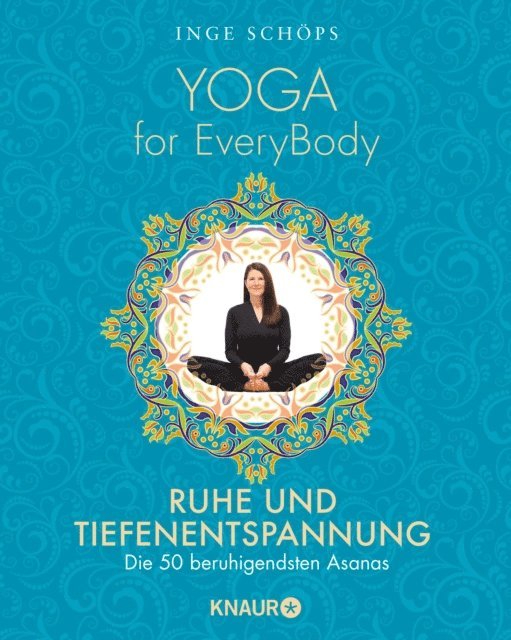 Inge Schops - Yoga for EveryBody - Ruhe und Tiefenentspannung, E-bok
