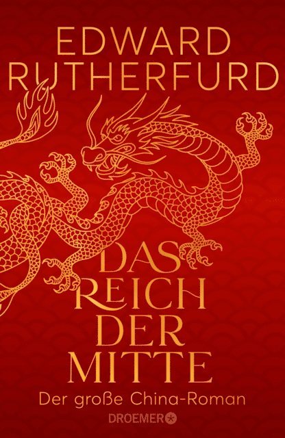 Edward Rutherfurd - Das Reich der Mitte, E-bok