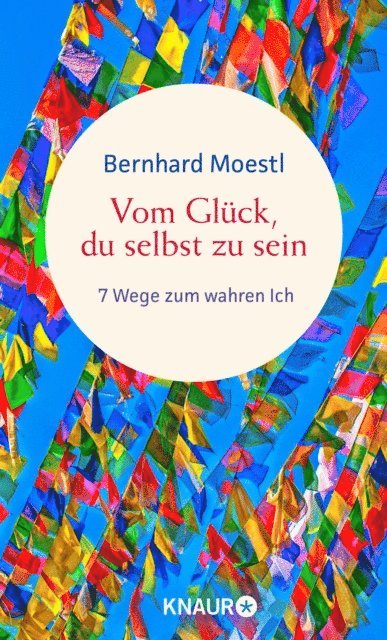 Bernhard Moestl - Vom Glück, du selbst zu sein, E-bok