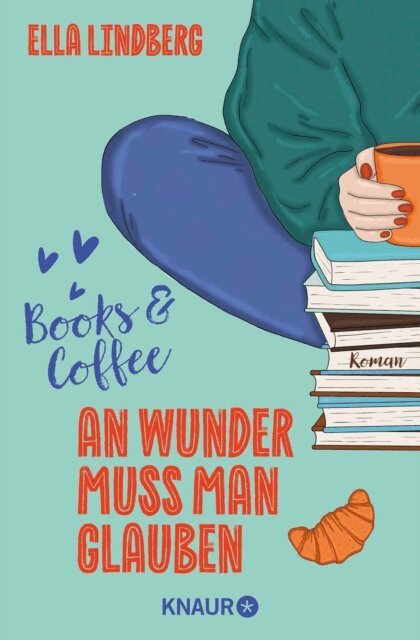 Ella Lindberg - Books & Coffee - An Wunder muss man glauben, E-bok