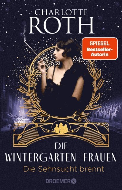 Charlotte Roth - Die Wintergarten-Frauen. Die Sehnsucht brennt, E-bok