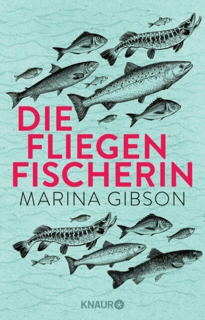 Marina Gibson - Die Fliegenfischerin, E-bok