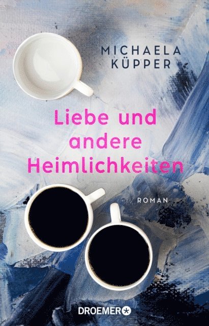 Michaela Kupper - Liebe und andere Heimlichkeiten, E-bok