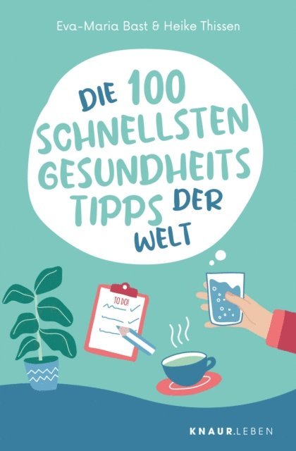 Heike Thissen, Eva-Maria Bast - Die 100 schnellsten Gesundheitstipps der Welt, E-bok