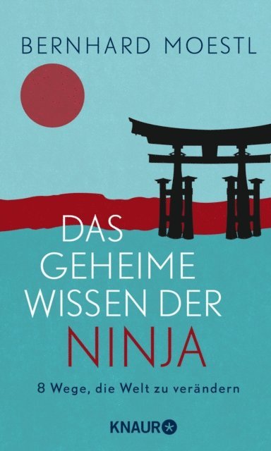 Bernhard Moestl - Das geheime Wissen der Ninja, E-bok