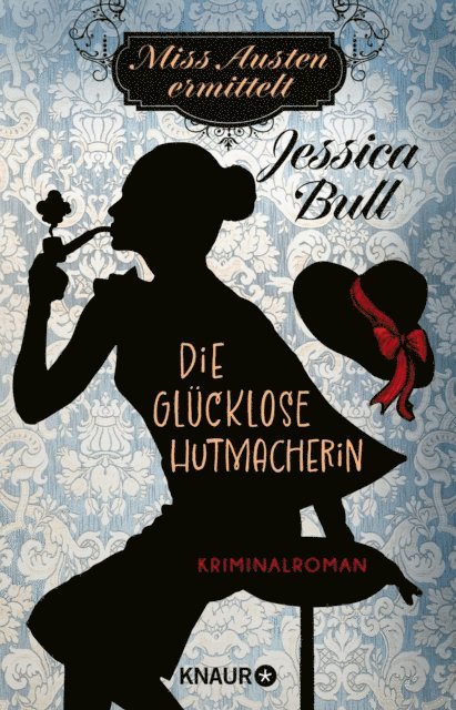 Jessica Bull - Miss Austen ermittelt. Die glücklose Hutmacherin, E-bok