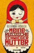 Meine russische Schwiegermutter und andere Katastrophen