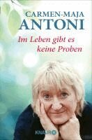 Carmen-Maja Antoni - Im Leben gibt es keine Proben, Häftad