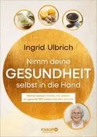 Ingrid Ulbrich - Nimm deine Gesundheit selbst in die Hand, Inbunden. Tillgänglighet: Lägg i varukorg