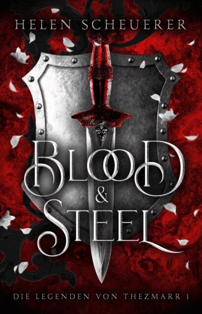 Helen Scheuerer - Blood and Steel, E-bok