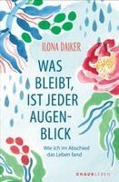 Ilona Daiker - Was bleibt, ist jeder Augenblick, Häftad. Tillgänglighet: Lägg i varukorg