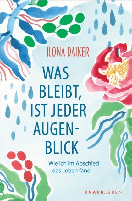 Ilona Daiker - Was bleibt, ist jeder Augenblick, E-bok