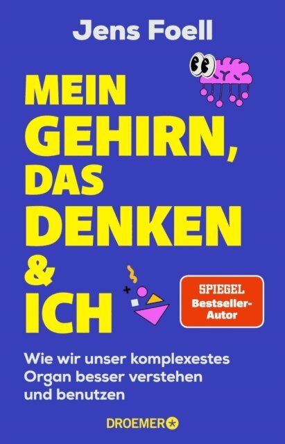 Jens Foell - Mein Gehirn, das Denken und ich, E-bok