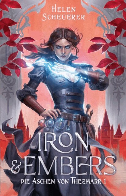 Helen Scheuerer - Iron and Embers, E-bok