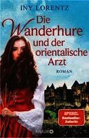 Iny Lorentz - Die Wanderhure und der orientalische Arzt, Inbunden