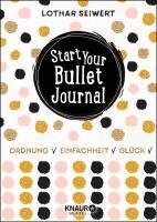 Lothar Seiwert, Silvia Sperling - Start Your Bullet Journal, Häftad