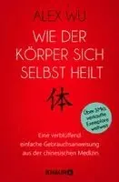 Alex Wu - Wie der Körper sich selbst heilt, Häftad. Tillgänglighet: Lägg i varukorg