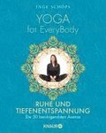 Yoga for EveryBody - Ruhe und Tiefenentspannung