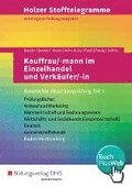 Holzer Stofftelegramme Kauffrau/ -mann im Einzelhandel und Verkäufer/ -in. Gestreckte Abschlussprüfung Teil 1. Aufgabenband. Baden-Württemberg