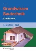 Wolfgang Hipp, Kurt Kettler, Siegrid Hötger, Wolfgang Noa, Kurt Kettler - Grundwissen Bautechnik. Lernfelder 1-6.  Arbeitsheft, Häftad